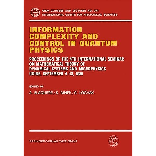 Information Complexity and Control in Quantum Physics / CISM International Centre for Mechanical Sciences Bd.294