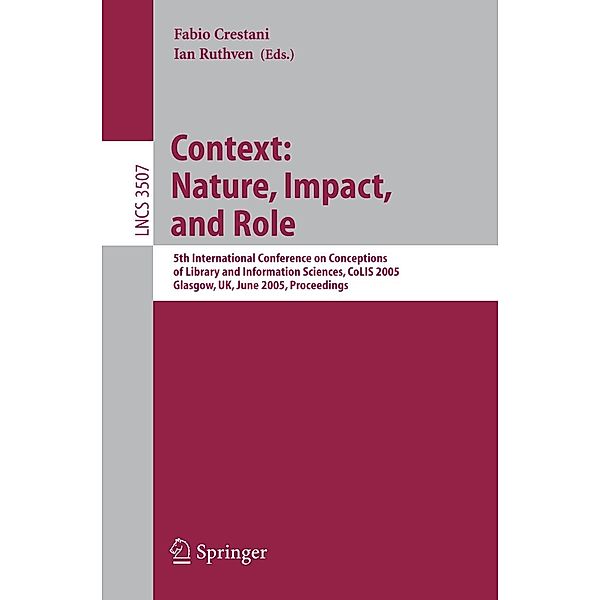 Information Context: Nature, Impact, and Role / Lecture Notes in Computer Science Bd.3507