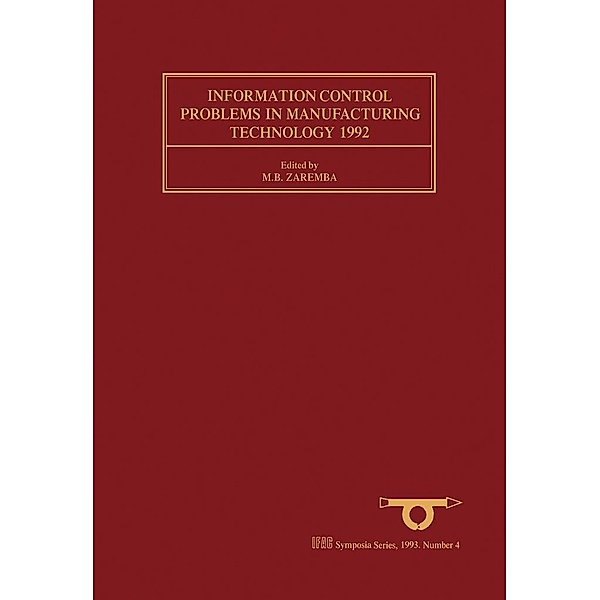 Information Control Problems in Manufacturing Technology 1992, M. B. Zaremba