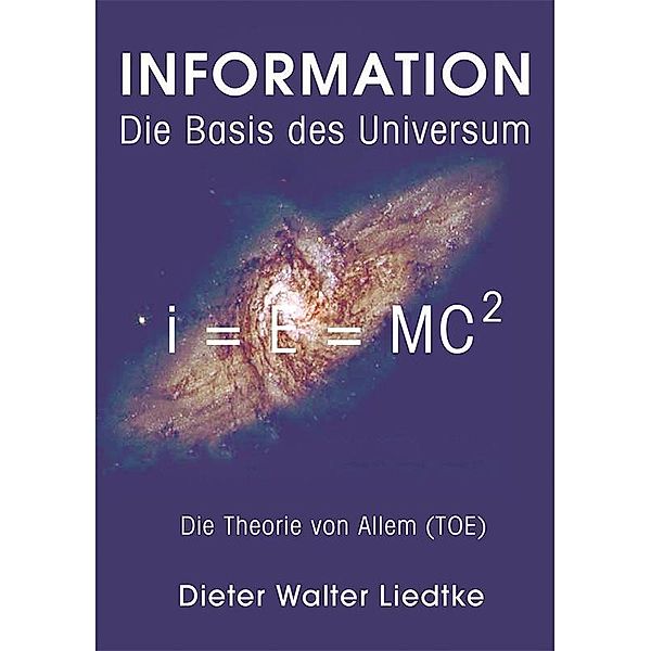 Information - Die Basis des Universum / Fundacion Liedtke / Dieter Liedtke, Dieter Walter Liedtke