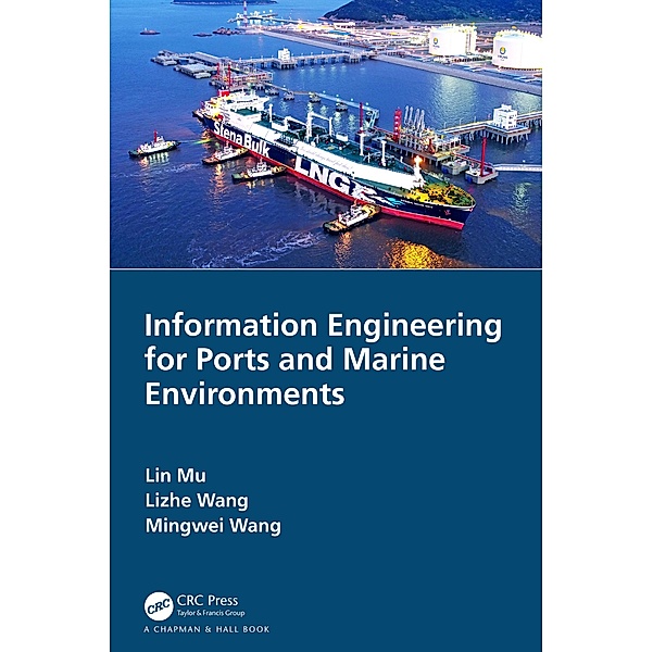 Information Engineering for Ports and Marine Environments, Lin Mu, Lizhe Wang, Mingwei Wang