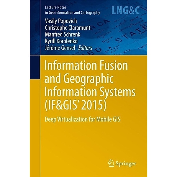 Information Fusion and Geographic Information Systems (IF&GIS' 2015) / Lecture Notes in Geoinformation and Cartography