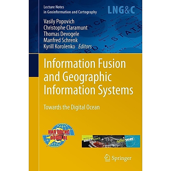 Information Fusion and Geographic Information Systems / Lecture Notes in Geoinformation and Cartography, Kyrill Korolenko, Manfred Schrenk, Christophe Claramunt, Thomas Devogele