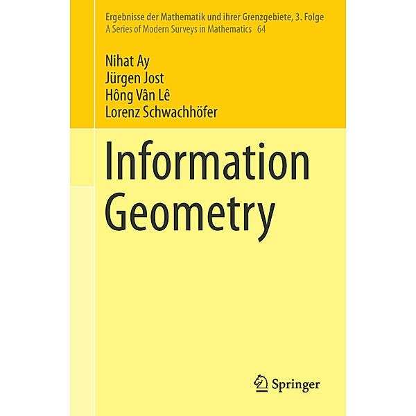Information Geometry, Nihat Ay, Jürgen Jost, Hông Vân Lê, Lorenz Schwachhöfer