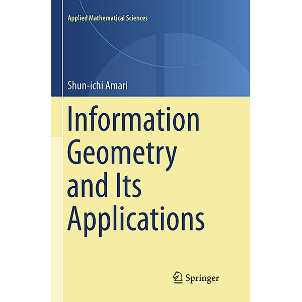 Information Geometry and Its Applications, Shun-Ichi Amari