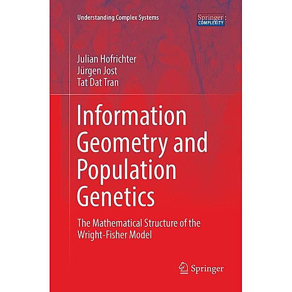 Information Geometry and Population Genetics, Julian Hofrichter, Jürgen Jost, Tat Dat Tran