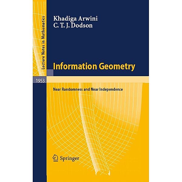 Information Geometry / Lecture Notes in Mathematics, Khadiga Arwini, C. T. J. Dodson