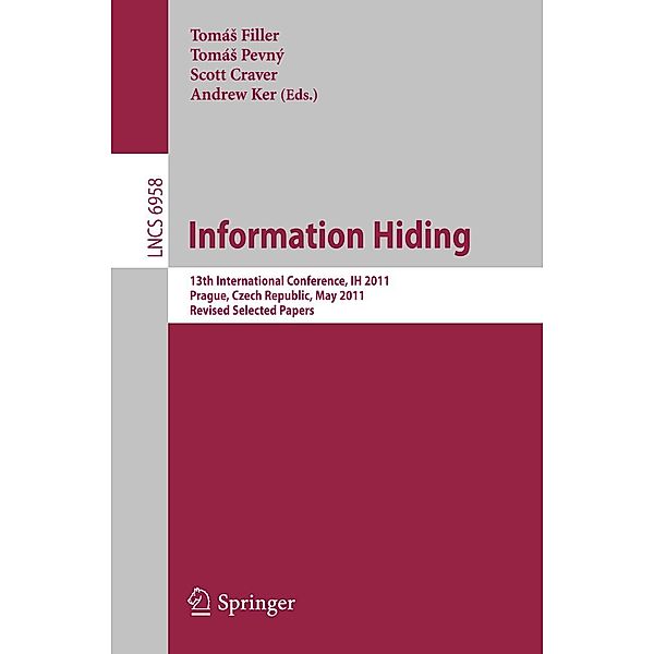 Information Hiding / Lecture Notes in Computer Science Bd.6958