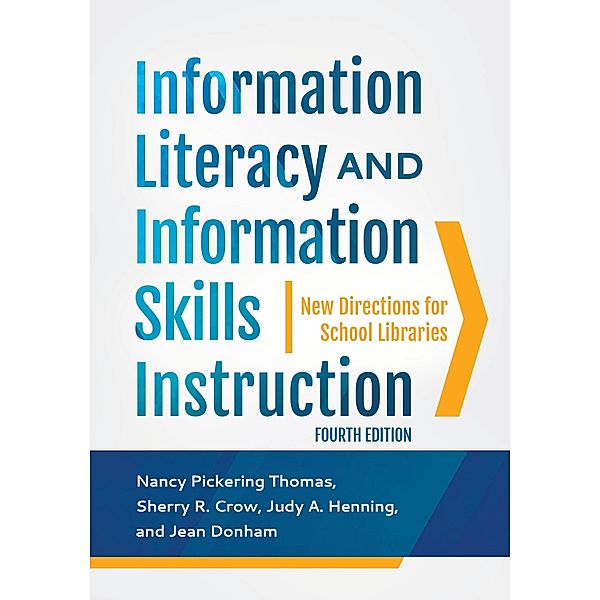 Information Literacy and Information Skills Instruction, Nancy Pickering Thomas, Sherry R. Crow Ph. D., Judy A. Henning, Jean Donham Ph. D.