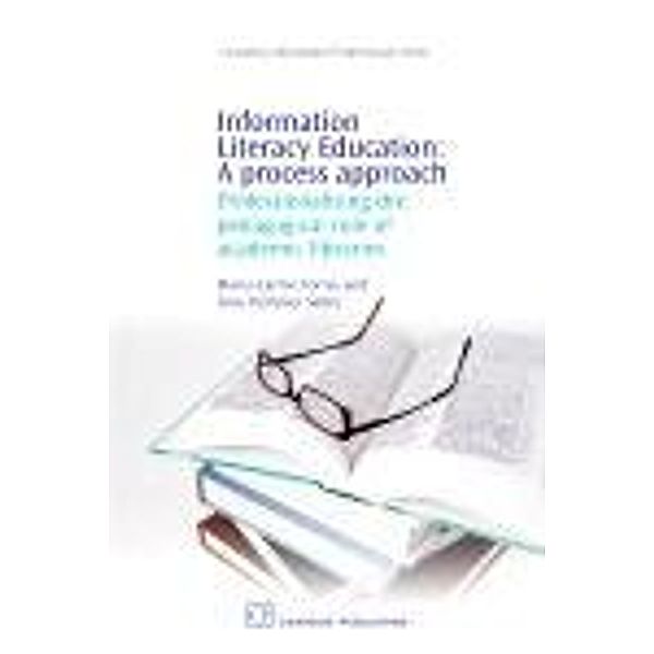 Information Literacy Education: A Process Approach, Maria-Carme Torras, Tove Saetre