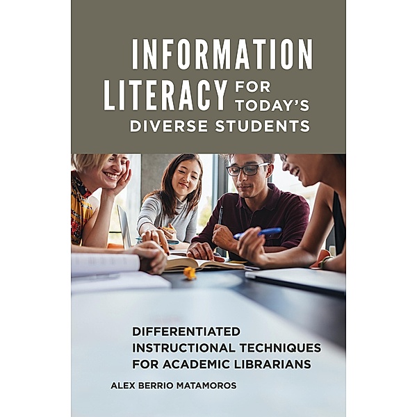 Information Literacy for Today's Diverse Students, Alex Berrio Matamoros
