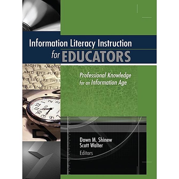 Information Literacy Instruction for Educators, Scott Walter, Dawn Shinew