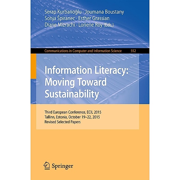 Information Literacy: Moving Toward Sustainability / Communications in Computer and Information Science Bd.552