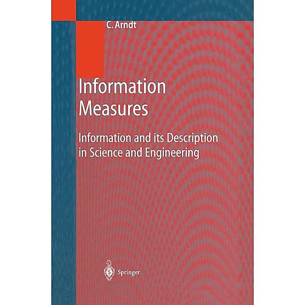 Information Measures / Signals and Communication Technology, Christoph Arndt