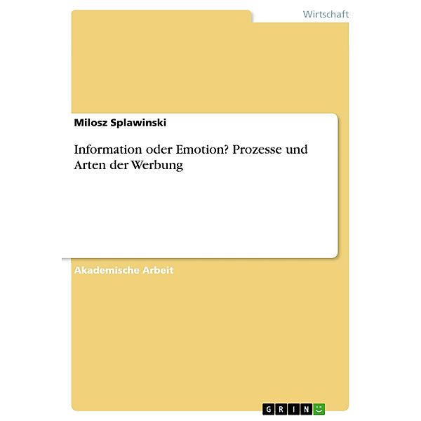 Information oder Emotion? Prozesse und Arten der Werbung, Milosz Splawinski