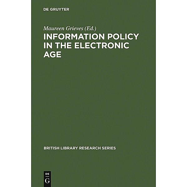 Information Policy in the Electronic Age / British Library Research Series