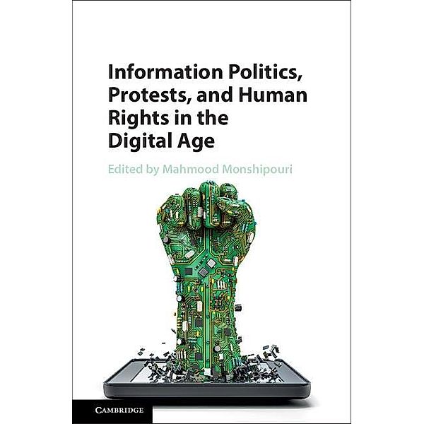 Information Politics, Protests, and Human Rights in the Digital Age