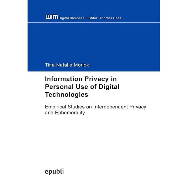 Information Privacy in Personal Use of Digital Technologies, Tina Natalie Morlok