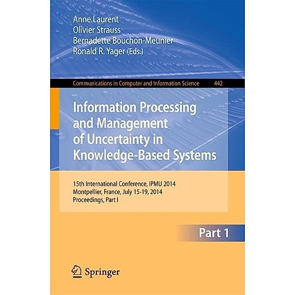 Information Processing and Management of Uncertainty / Communications in Computer and Information Science Bd.442