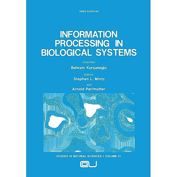 Information Processing in Biological Systems / Studies in the Natural Sciences Bd.21, Stephan L. Mintz, Arnold Perlmutter