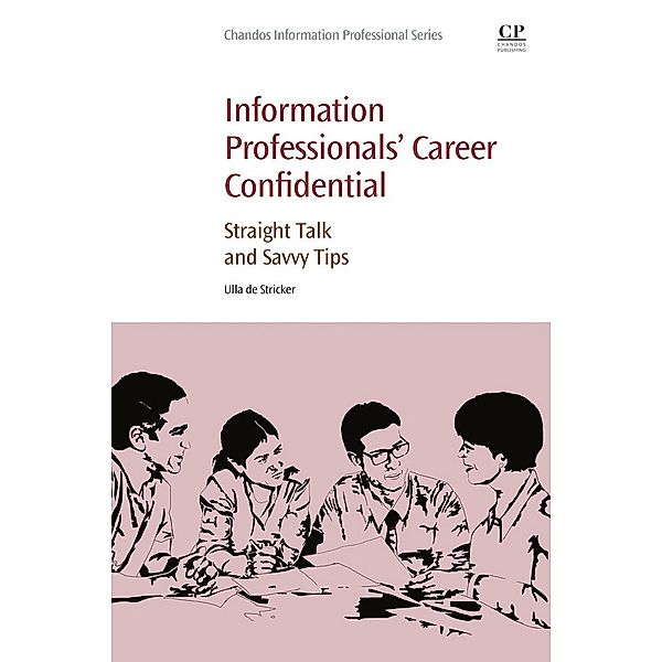 Information Professionals' Career Confidential, Ulla de Stricker