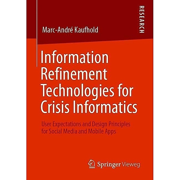 Information Refinement Technologies for Crisis Informatics, Marc-André Kaufhold