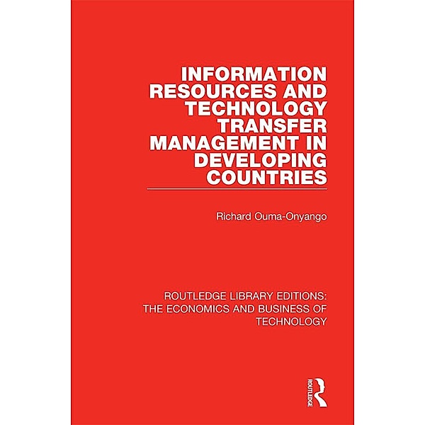 Information Resources and Technology Transfer Management in Developing Countries, Richard Onyango