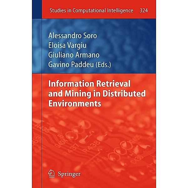 Information Retrieval and Mining in Distributed Environments / Studies in Computational Intelligence Bd.324