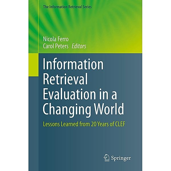 Information Retrieval Evaluation in a Changing World / The Information Retrieval Series Bd.41