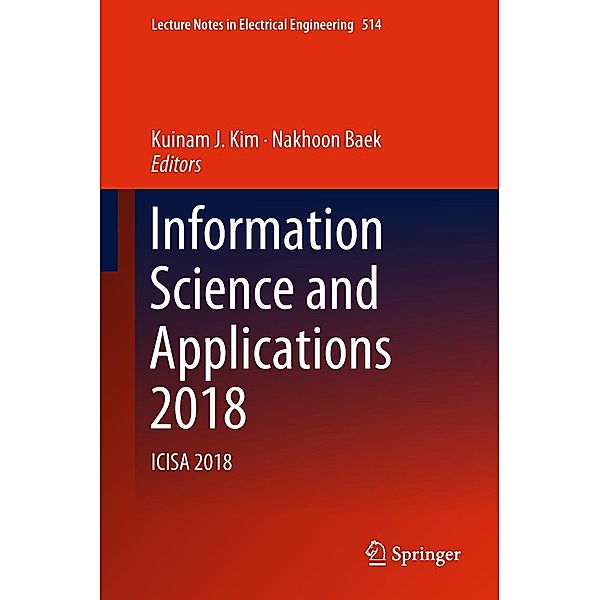 Information Science and Applications 2018 / Lecture Notes in Electrical Engineering Bd.514