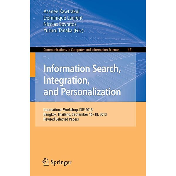 Information Search, Integration, and Personalization / Communications in Computer and Information Science Bd.421