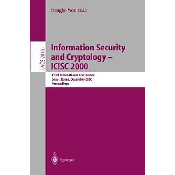 Information Security and Cryptology - ICISC 2000 / Lecture Notes in Computer Science Bd.2015