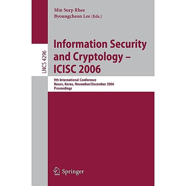 Information Security and Cryptology - ICISC 2006 / Lecture Notes in Computer Science Bd.4296