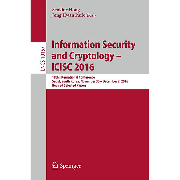 Information Security and Cryptology - ICISC 2016