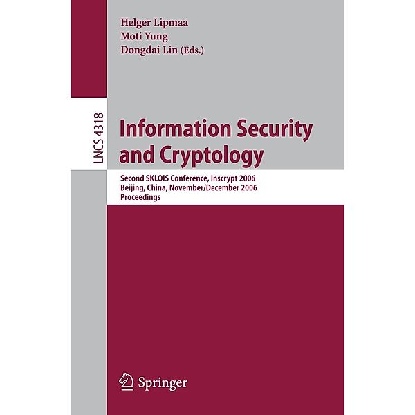 Information Security and Cryptology / Lecture Notes in Computer Science Bd.4318