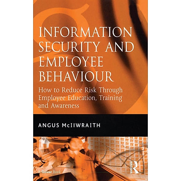 Information Security and Employee Behaviour, Angus McIlwraith