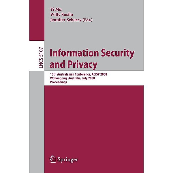 Information Security and Privacy / Lecture Notes in Computer Science Bd.5107