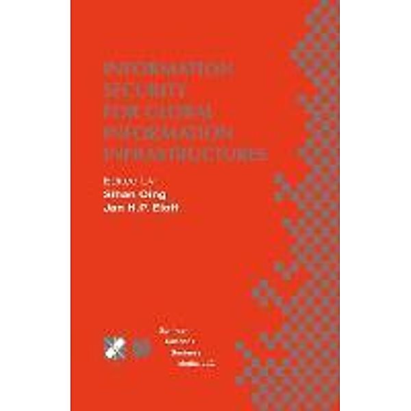 Information Security for Global Information Infrastructures, Sihan Qing, Jan H. P. Eloff