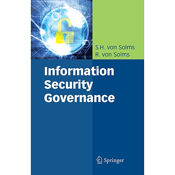 Information Security Governance, S.H. Solms, Rossouw Solms