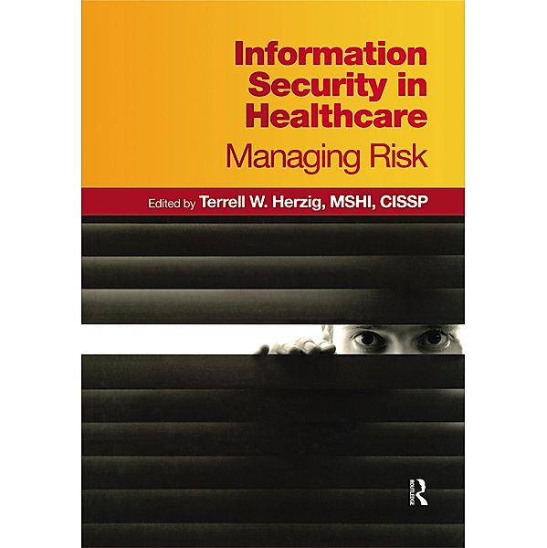 Information Security in Healthcare, Terrell W. Herzig