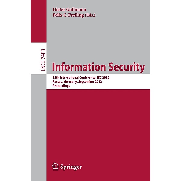 Information Security / Lecture Notes in Computer Science Bd.7483