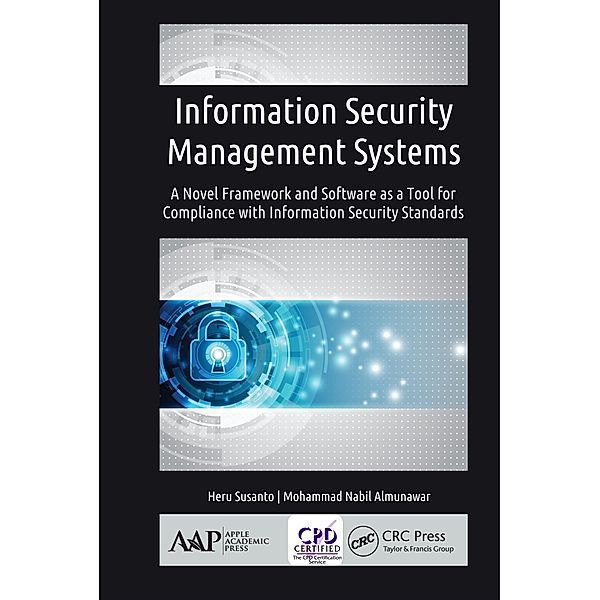 Information Security Management Systems, Heru Susanto, Mohammad Nabil Almunawar