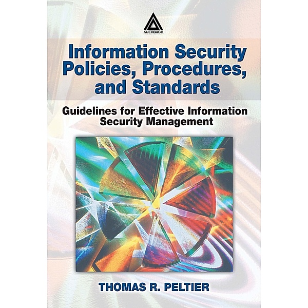 Information Security Policies, Procedures, and Standards, Thomas R. Peltier