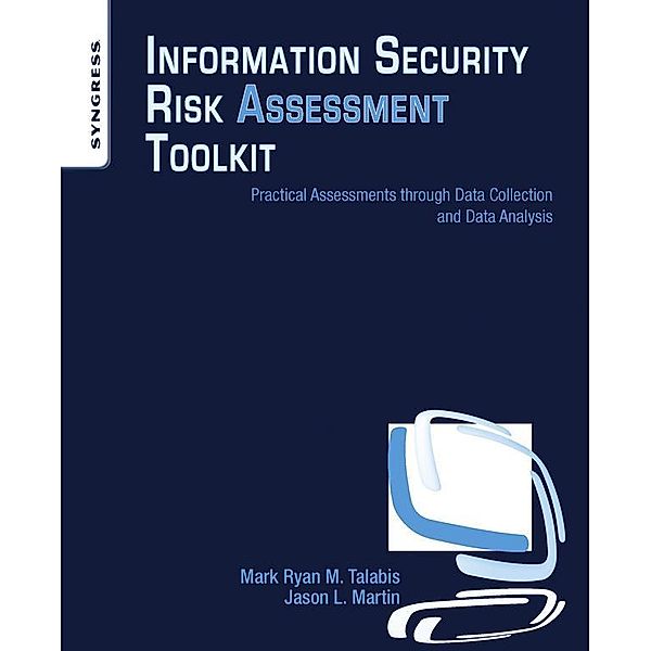 Information Security Risk Assessment Toolkit, Jason Martin, Mark Talabis