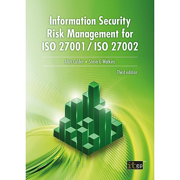 Information Security Risk Management for ISO 27001/ISO 27002, third edition, Alan Calder