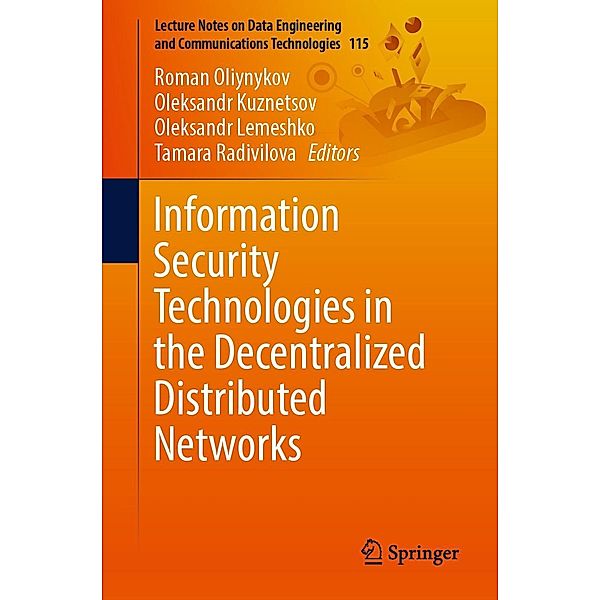 Information Security Technologies in the Decentralized Distributed Networks / Lecture Notes on Data Engineering and Communications Technologies Bd.115