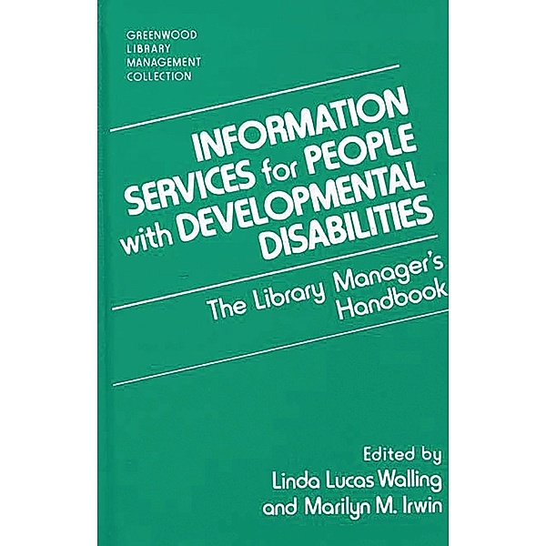 Information Services for People with Developmental Disabilities, Marilyn M. Irwin, Linda L. Walling