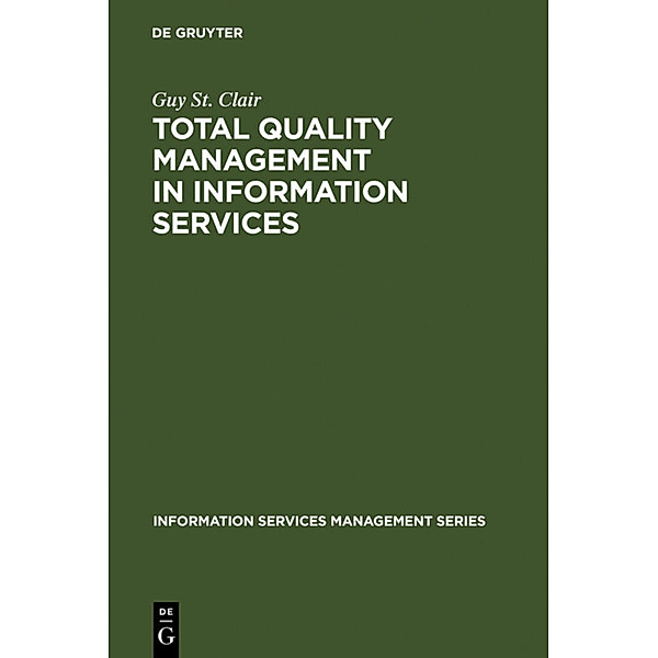 Information Services Management Series / Total Quality Management in Information Services, Guy St. Clair
