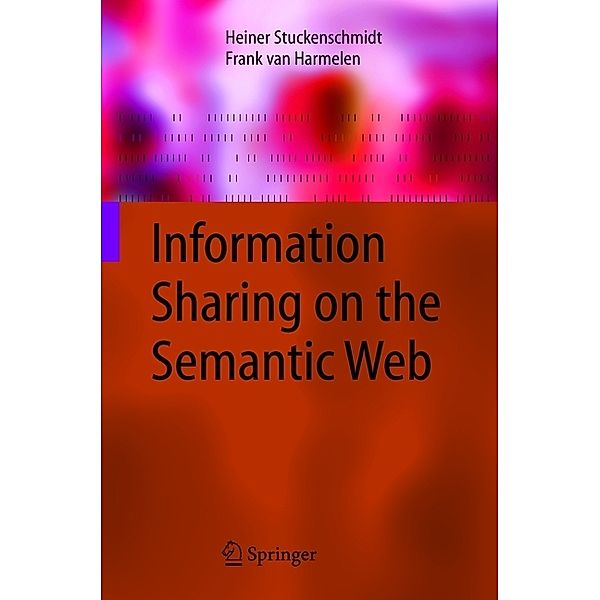 Information Sharing on the Semantic Web, Heiner Stuckenschmidt, Frank van Harmelen