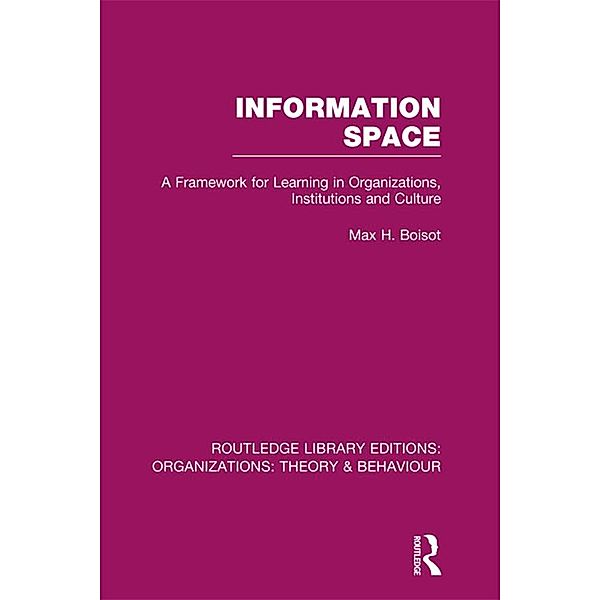 Information Space (RLE: Organizations), Max Boisot